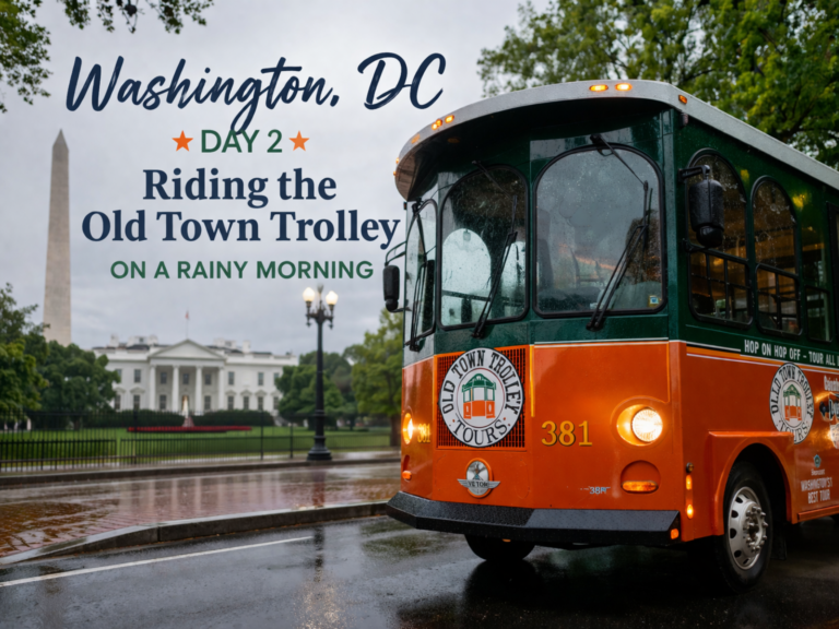 Washington, DC Day 2: Riding the Old Town Trolley on a Rainy Morning