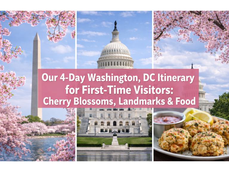 Our 4-Day Washington, DC Itinerary for First-Time Visitors: Cherry Blossoms, Landmarks & Food